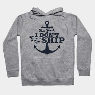 This Week I Don't Give A Ship Cruise Vacation Trip Funny Hoodie